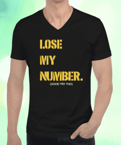 Vintage Lose My Number Good Try Tho TShirt