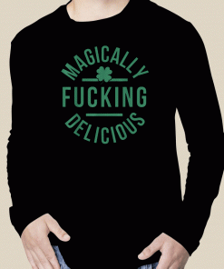 Magically Fucking Delicious Shamrock St. Patrick's Day 2023 T-Shirt
