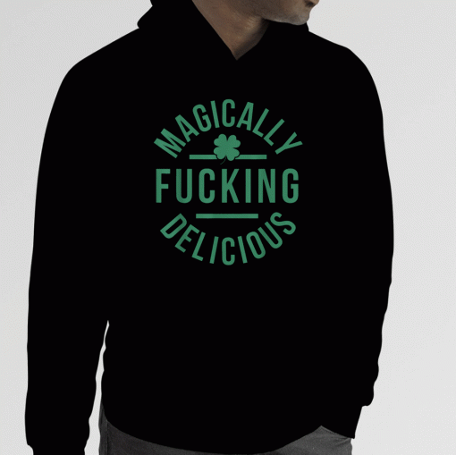 Magically Fucking Delicious Shamrock St. Patrick's Day 2023 T-Shirt