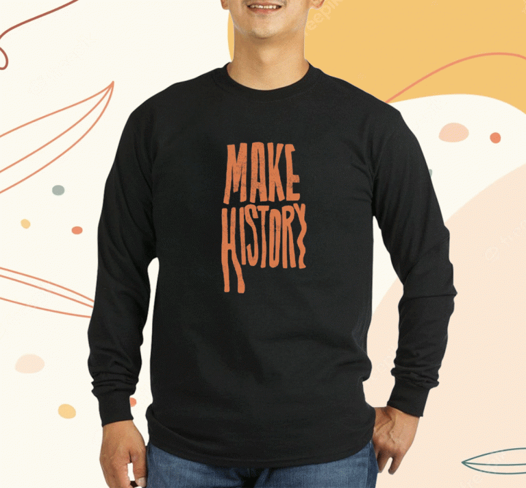 Vintage Make History AU Shirts