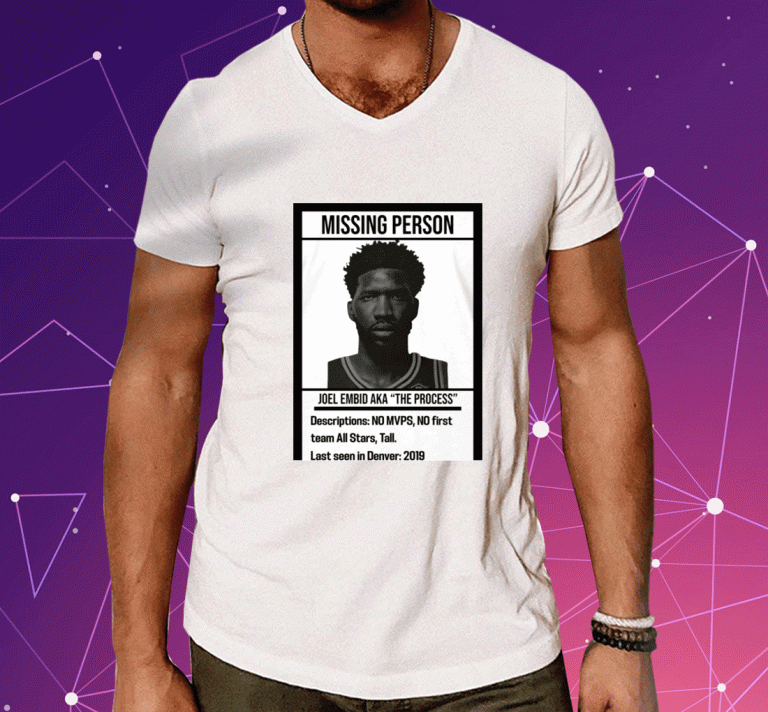 Missing Person Joel Embid Aka The Process 2023 T-Shirt