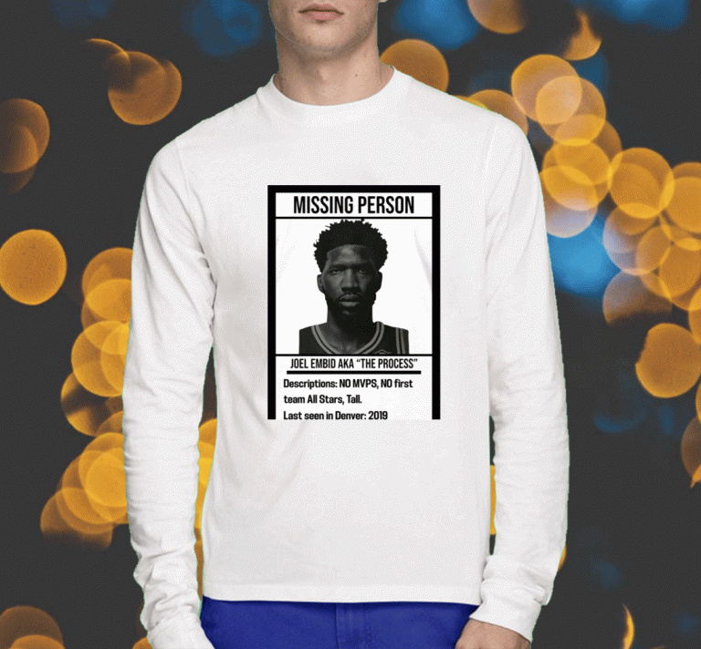 Missing Person Joel Embid Aka The Process 2023 T-Shirt