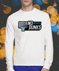 No Dunks College Wedgie No Dunks 2023 T-Shirt