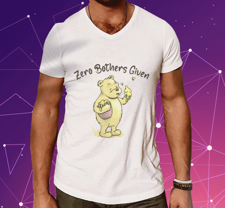 Pooh bear Zero bothers given 2023 T-Shirt