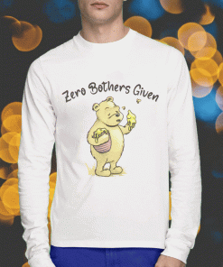 Pooh bear Zero bothers given 2023 T-Shirt