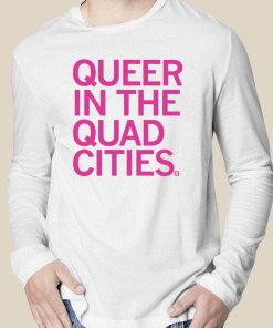 2023 Queer in the Quad Cities T-Shirt