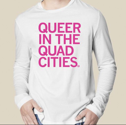 2023 Queer in the Quad Cities T-Shirt