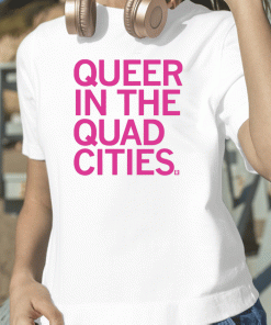 2023 Queer in the Quad Cities T-Shirt