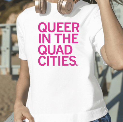 2023 Queer in the Quad Cities T-Shirt