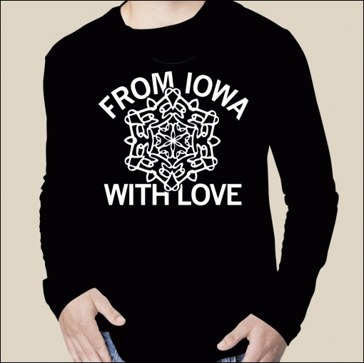 SNOWFLAKES FROM IOWA WITH LOVE SHIRT