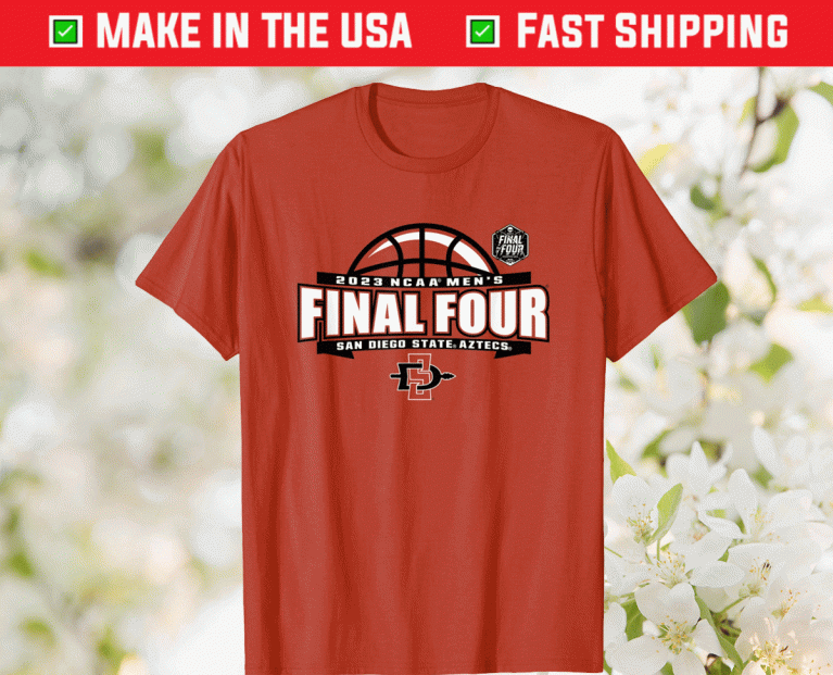 2023 San Diego State Aztecs Final Four March Madness Unsiex TShirt