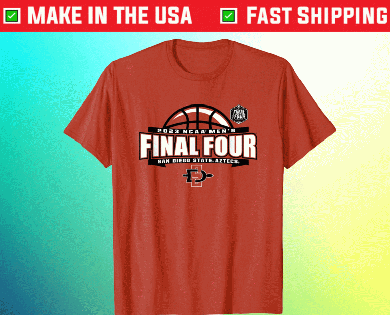 San Diego State Aztecs Final Four March Madness 2023 Tee Shirt