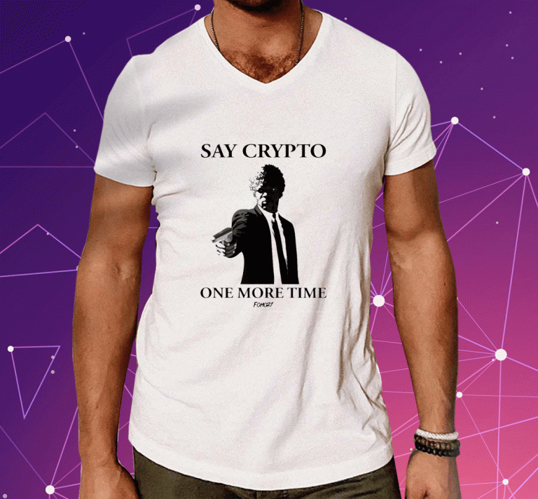 Say Crypto One More Time 2023 T-Shirt