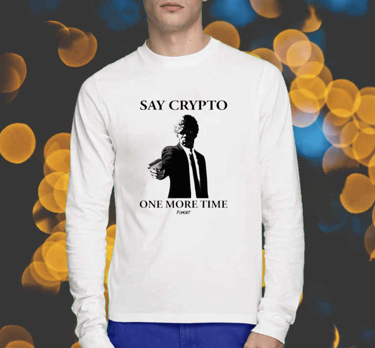 Say Crypto One More Time 2023 T-Shirt