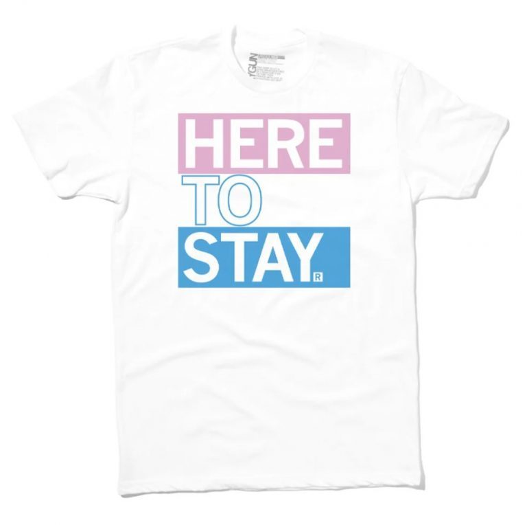 New Trans Folks Are Here To Stay Shirts