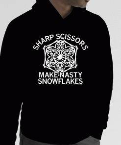 Sharp Scissors Make Nasty Snowflakes 2023 Shirts