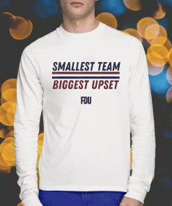 Shirt Smallest Team Biggest Upset 2023