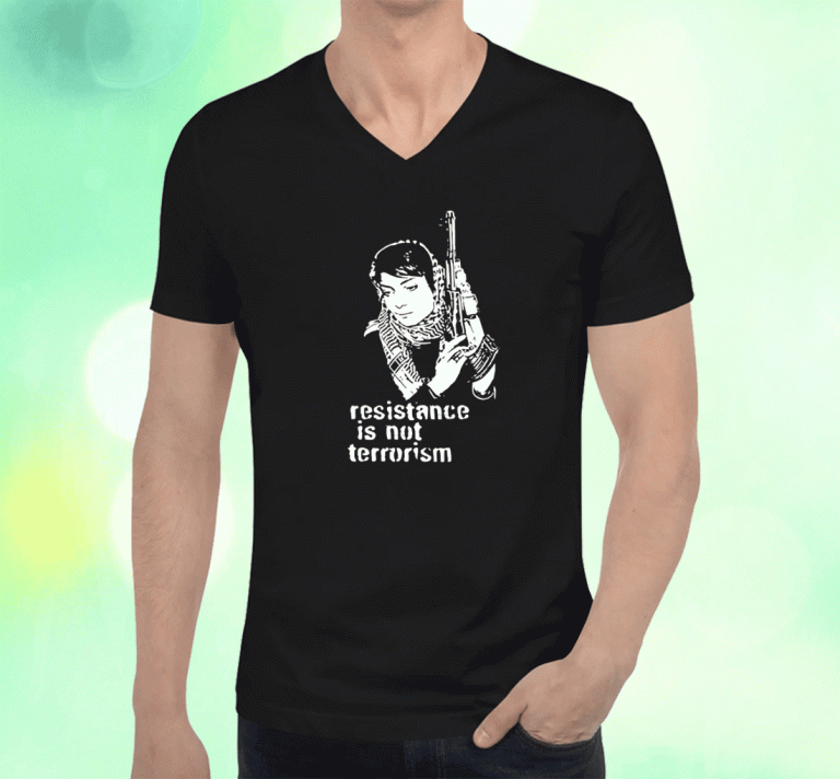 Steffany Wearing Resistance Is Not Terrorism Unisex Shirt