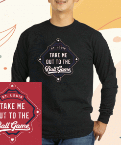 2023 Take Me Out To the Ball Game St Louis Baseball T-Shirt