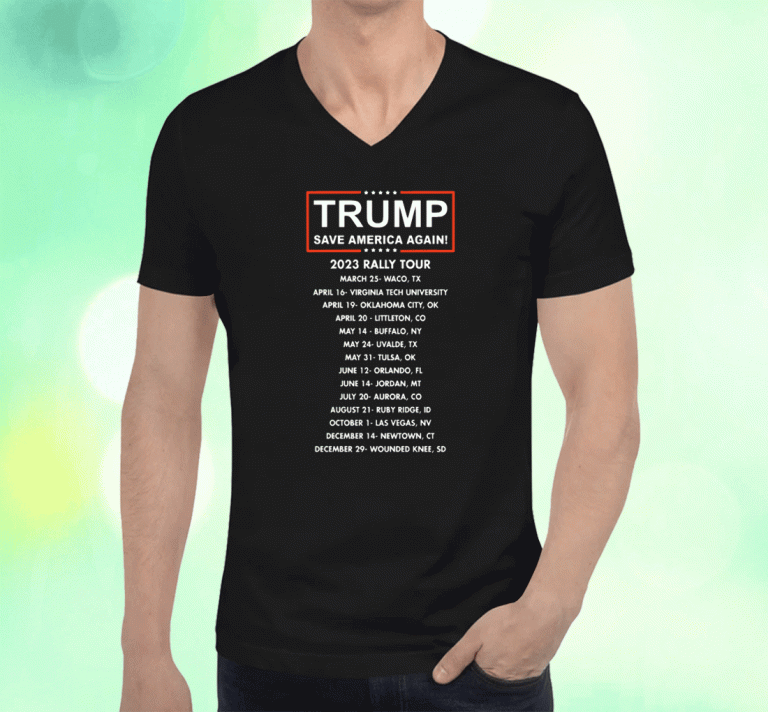 2023 Donald Trump Save America Again Rally Tour Shirts