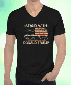 We the people stand with donal trump and flag USA Tee Shirt