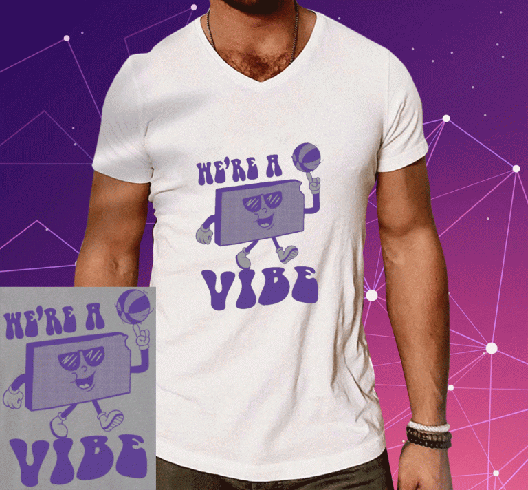 We're A Vibe 2023 TShirt