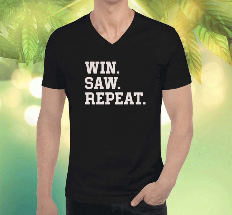 TShirt Win Saw and Repeat 2023