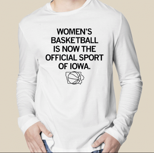 2023 Basketball is now the official sport of Iowa TShirt