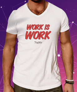 Work Is Work Flyville 2023 T-Shirt