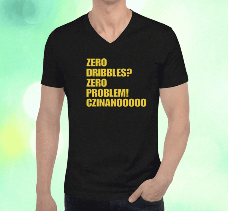Zero Dribbles Zero Problem Czinanooooo Vintage T-Shirt