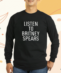 Aaron Listen To Britney Spears Shirts