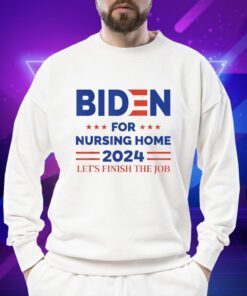 Nursing Home 2024 Anti Joe Re-election Anti Biden TShirt