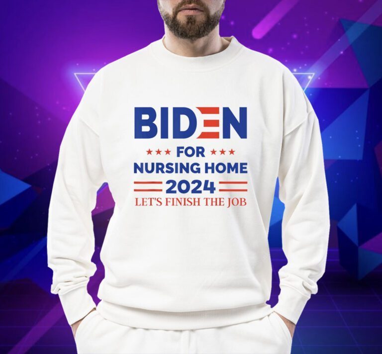 Nursing Home 2024 Anti Joe Re-election Anti Biden TShirt