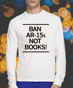 Ban AR-15s Not Books Unisex TShirt