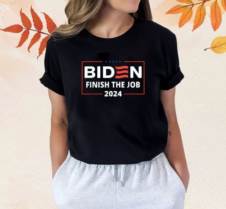 Biden Let's Finish The Job 2024 President Election US Flag T-Shirt