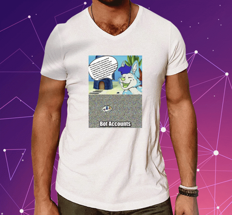 Bluefolf Bot Accounts My Crypto Wallet Was Hacked T-Shirt