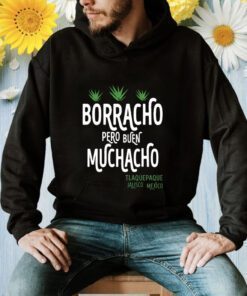 Borracho Pero Buen Muchacho T-Shirt