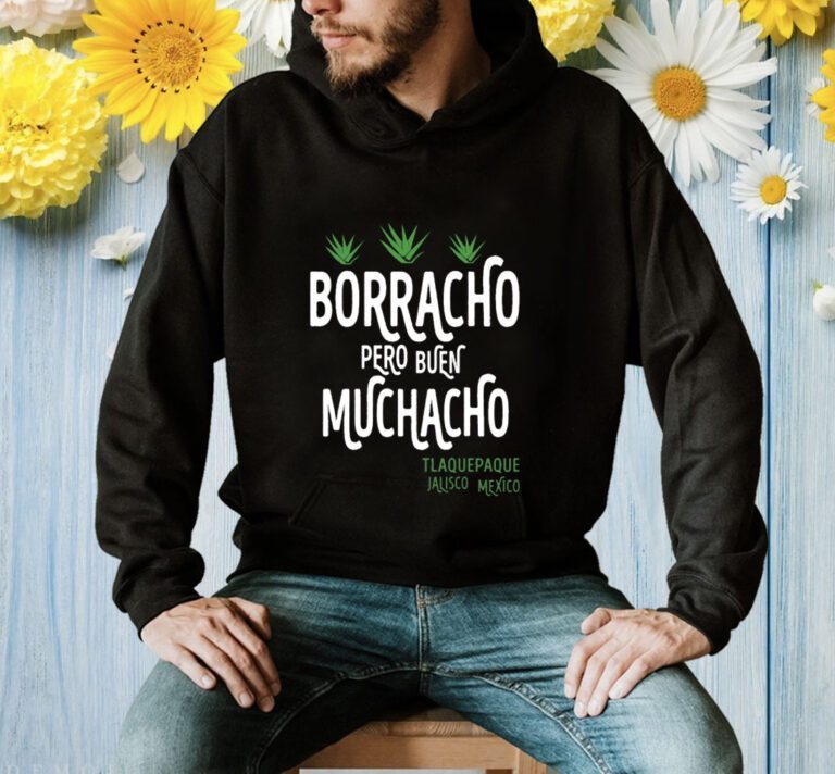 Borracho Pero Buen Muchacho T-Shirt