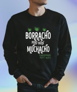 Borracho Pero Buen Muchacho T-Shirt