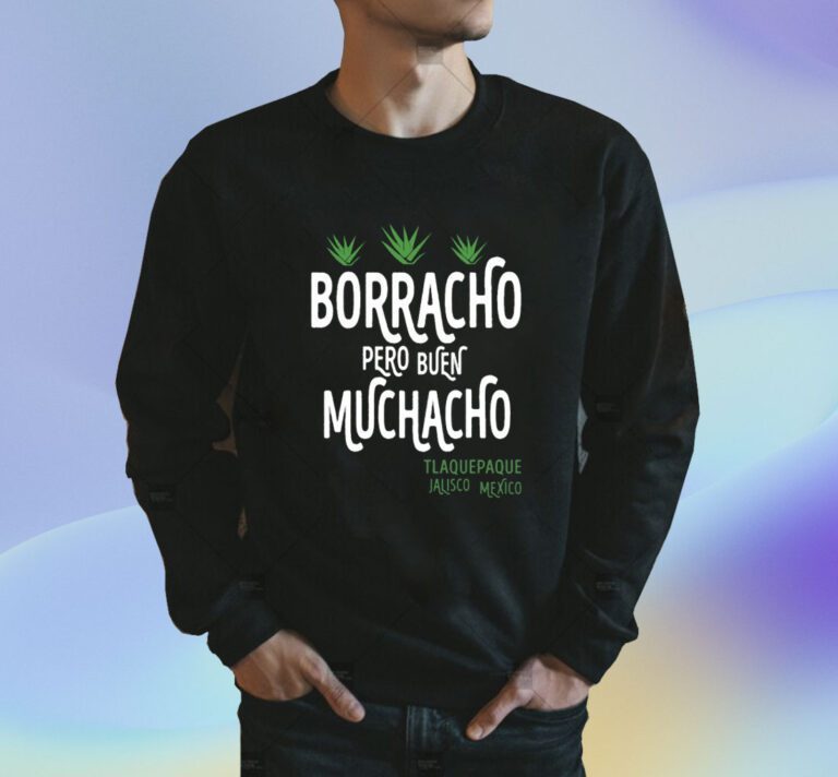 Borracho Pero Buen Muchacho T-Shirt