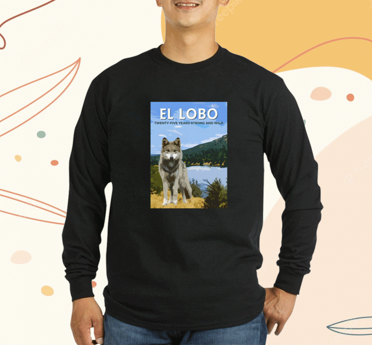 2023 El-Lobo Twenty-Five Years Strong And Wild T-Shirt