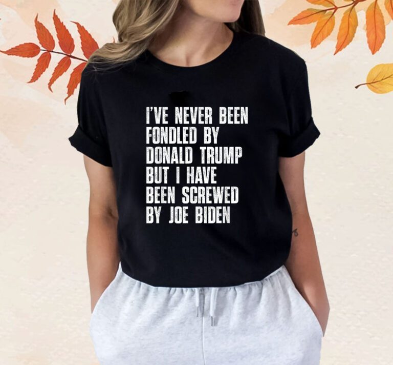 I Have Been Screwed By Joe Biden Trump 2024 Shirts