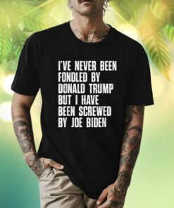 I Have Been Screwed By Joe Biden Trump 2024 Shirts