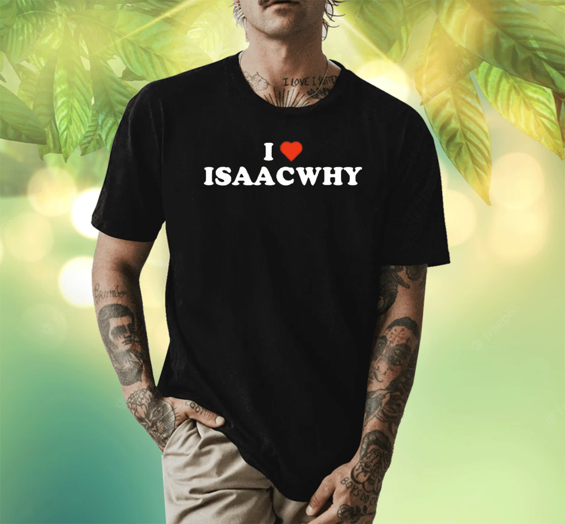 I Love Isaacwhy T-Shirt