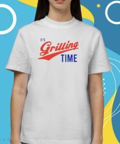 It's Grilling Time T-Shirt
