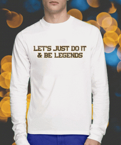 Let's Just Do It Shirts