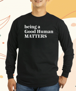 Mahogany Mommies Being A Good Human Matters T-Shirt