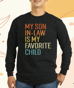 Retro My Son In Law Is My Favorite Child Funny Family T-Shirt