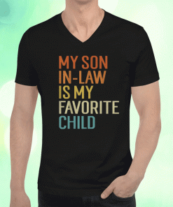 Retro My Son In Law Is My Favorite Child Funny Family T-Shirt