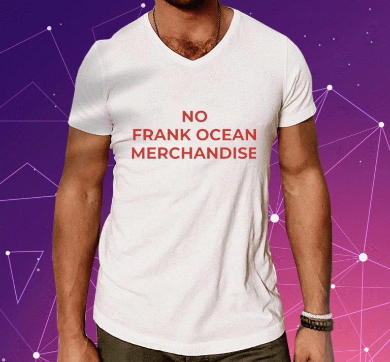 No Frank Ocean Merchandise Shirts